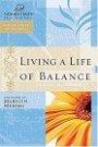 Living a Life of Balance : Women of Faith Study Guide Series (Women of Faith)