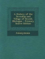A History of the Township and Village of Howell, Michigan - Primary Source Edition