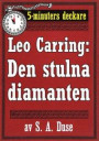 5-minuters deckare. Leo Carring: Den stulna diamanten. Återutgivning av text från 1924