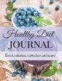 Healthy Diet Journal: Transform Your Life in 2015: JUMBO 8 x 11 size (More Room to Write) Bonus Graphing Paper at the End to Make a Mini Dream Board within this Book