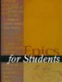 Epics for Students: Presenting Analysis, Context and Criticism on Commonly Studied Epics (Epics for Students)