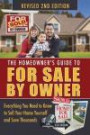 The Homeowner's Guide to for Sale by Owner: Everything You Need to Know to Sell Your Home Yourself and Save Thousands 2nd Edition