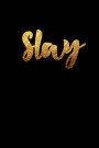 Slay: Gold Texture College Ruled 6 X 9 Motivational Notebook, Funny Journal, 100 Pages, Perfect to Write Down Your Lists, Jo