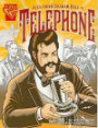 Alexander Graham Bell and the Telephone (Inventions and Discovery)