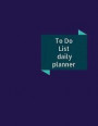 To Do List Daily Planner: To Do List Journal