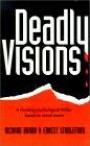 Deadly Visions: A Shocking Psychological Thriller Based on Actual Event