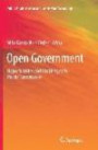 Open Government: Opportunities and Challenges for Public Governance (Public Administration and Information Technology)