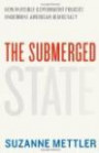 The Submerged State: How Invisible Government Policies Undermine American Democracy (Chicago Studies in American Politics)