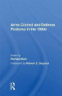 Arms Control And Defense Postures In The 1980s