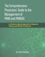 The Comprehensive Physicians' Guide to the Management of Pans and Pandas: An Evidence-Based Approach to Diagnosis, Testing, and Effective Treatment