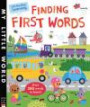 Finding First Words: A Lift-the-Flap Learning Book (My Little World)