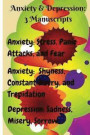 Anxiety & Depression: 3 Manuscripts: Anxiety: Overcome Stress, Panic Attacks, and Fear, Anxiety: Free Yourself from Shyness, Constant Worry