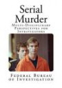 Serial Murder: Multi-Disciplinary Perspectives for Investigators (True Crime - Serial Killers)