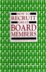 How to Recruit Great Board Members: A Guide for Nonprofit Agencies