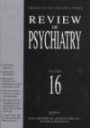American Psychiatric Press Review of Psychiatry (Review of Psychiatry)
