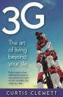 3g: The Art of Living Beyond Your Life: How to pass on your hard-earned values so next generations start on your shoulder