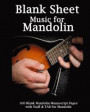 Blank Sheet Music for Mandolin Notebook: 100 Blank Manuscript Music Pages with Staff and Tab Lines