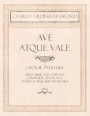 Ave Atque Vale - Choral Overture - Sheet Music for Soprano, Contralto, Tenor, Bass, Mixed Chorus and Orchestra - Op.114
