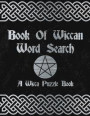 Book Of Wiccan: Wicca Word Search Puzzle Solitary Activity Witch Craft Magick Game For Adults & Teens Large Print Size Pagan Celtic Th