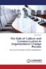 The Role of Culture and Communication in Organizational Change Process: The Case of Compstat in Police Organizations