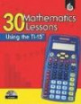 30 Mathematics Lessons Using the TI-15: (Graphing Calculator Strategies) (Ti Graphing Calculator Strategies)