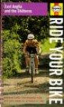 Ride Your Bike: East Anglia and the Chilterns (Ride Your Bike)