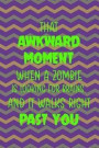 That Akward Moment When A Zombie Is Looking For Brains And It Walks Right Past You: Blank Lined Notebook ( Zombie ) (Purple And Green Stripes)