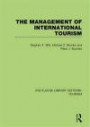 The Management of International Tourism (RLE Tourism)