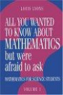 All You Wanted to Know about Mathematics but Were Afraid to Ask: Volume 1: Mathematics Applied to Science