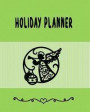 Holiday Planner: Everything You Need to Plan Your Stress Free Holiday Includes Bonus 16 Favorite Christmas Carols Song Book Section