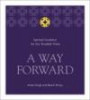 A Way Forward: Spiritual Guidance for Our Troubled Times