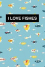 I Love Fishes: Cute Dot Bullet Notebook/Journal Gift For Children, Kids, Boys And Girls As Birthday, Back To School And Christmas Pre