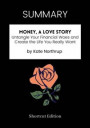 SUMMARY: Money A Love Story: Untangle Your Financial Woes And Create The Life You Really Want By Kate Northrup