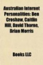 Australian Internet Personalities: Ben Croshaw, Caitlin Hill, David Thorne, Brian Morri