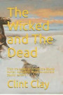 The Wicked and The Dead: From the author of Brogan the Bounty Hunter, Gunfighter, Matthew Lock and Bounty Hunters