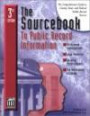 The Sourcebook to Public Record Information: The Comprehensive Guide to County, State & Federal Public Records Sources (Sourcebook to Public Record Information, 3rd ed)