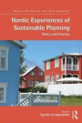 Nordic Experiences of Sustainable Planning: Policy and Practice (Urban Planning and Environment)