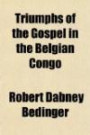 Triumphs of the Gospel in the Belgian Congo