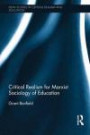 Critical Realist Marxism of Education (New Studies in Critical Realism and Education (Routledge Critical Realism))
