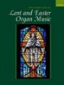 The Oxford Book of Lent and Easter Organ Music: Music for Lent, Palm Sunday, Holy Week, Easter, Ascension, and Pentecost