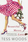 Beautiful Messy Love: a novel about love, culture, sport, celebrity, family and following your heart