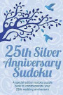 25th Anniversary Sudoku: A special edition sudoku puzzle book to commemorate your 25th wedding anniversary