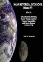 NASA Historical Data Book: Volume VII: NASA Launch Systems, Space Transportation/Human Spaceflight, and Space Science 1989-1998 (Part 1) (The NASA History Series)