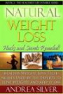 Natural Weight Loss Hacks and Secrets Revealed: Healthy Weight Loss Techniques Used by the Experts to Lose Weight and Keep it Off: Volume 2 (The ... Holistic Remedies, Alternative Medicine)