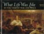 What Life Was Like in the Time of War and Peace: Imperial Russia, Ad 1696-1917 (What Life Was Like Series)
