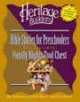 Bible Stories for Preschoolers: Family Nights Tool Chest: New Testament (Heritage Builders)