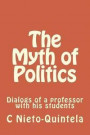 The Myth of Politics: Dialogs of a professor with his students