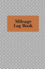 Mileage Log Book: Suitable for Uber Driver Gas Vehicle Mileage Journal - Easily Keep Track of Vehicle Expenses for Tax Time