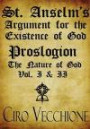 St. Anselm's Argument for the Existence of God: PROSLOGION The Nature of God Vol. I and II