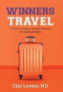 Winners Travel: A Doctor's Guide to Mental, Physical, and Spiritual Health